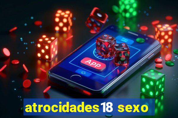 atrocidades18 sexo